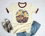 The Hell I Wont- Ringer Tee - Twitchers Emporium Store