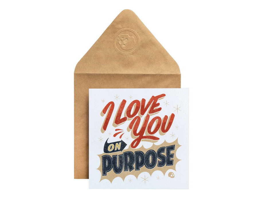 I Love You On Purpose Greeting Card