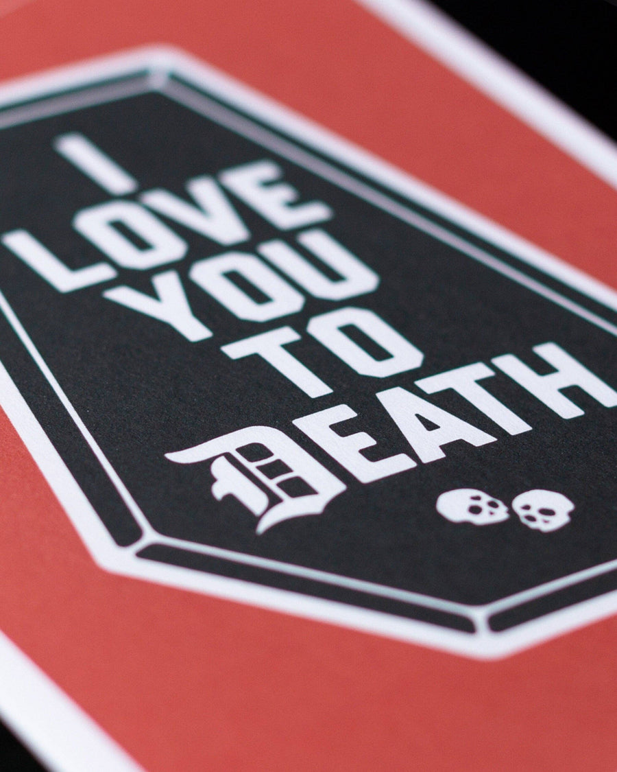 I Love You To Death Greeting Card